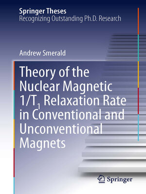 cover image of Theory of the Nuclear Magnetic 1/T1 Relaxation Rate in Conventional and Unconventional Magnets
